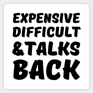 Expensive Difficult And Talks Back-Mothers Day Gift Mom Life Magnet